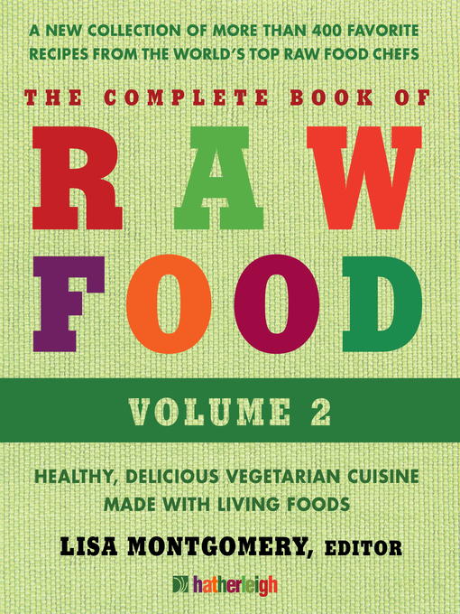 Title details for The Complete Book of Raw Food, Volume 2 by Lisa Montgomery - Available